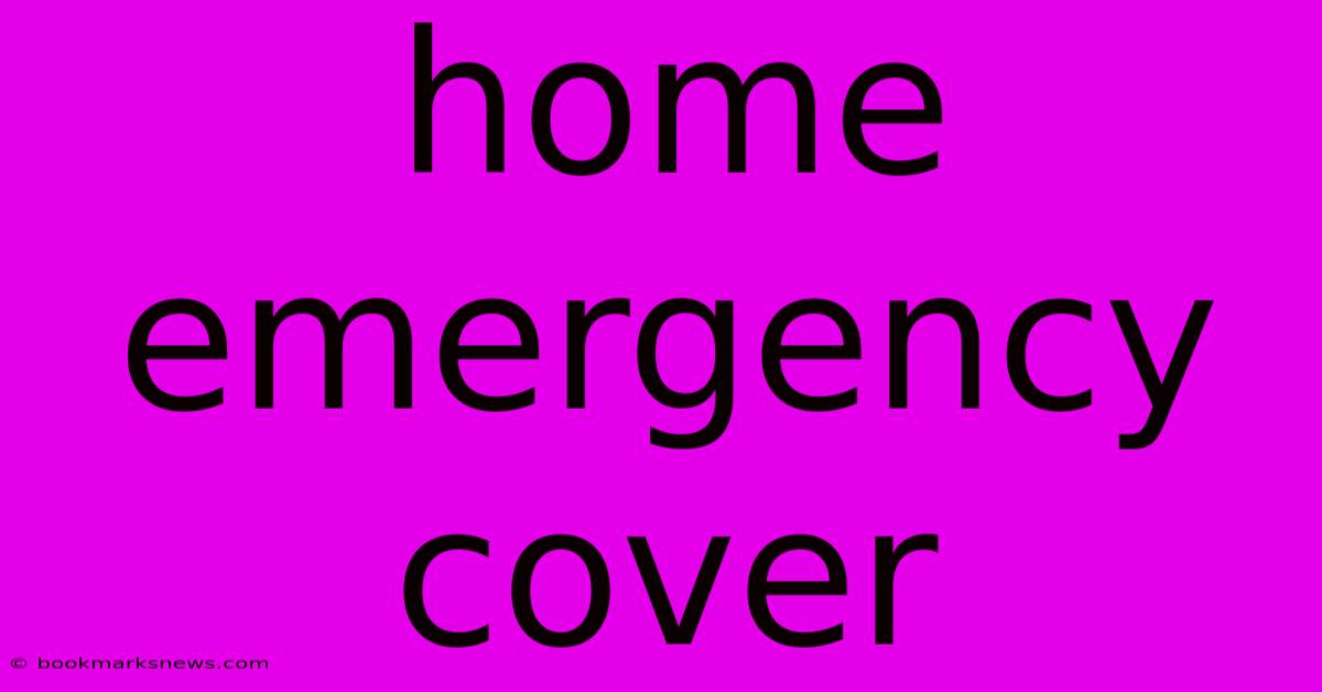 Home Emergency Cover