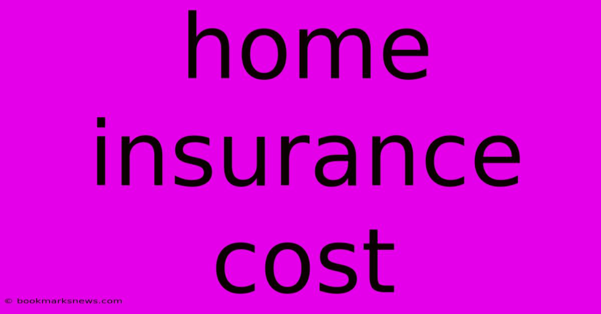 Home Insurance Cost