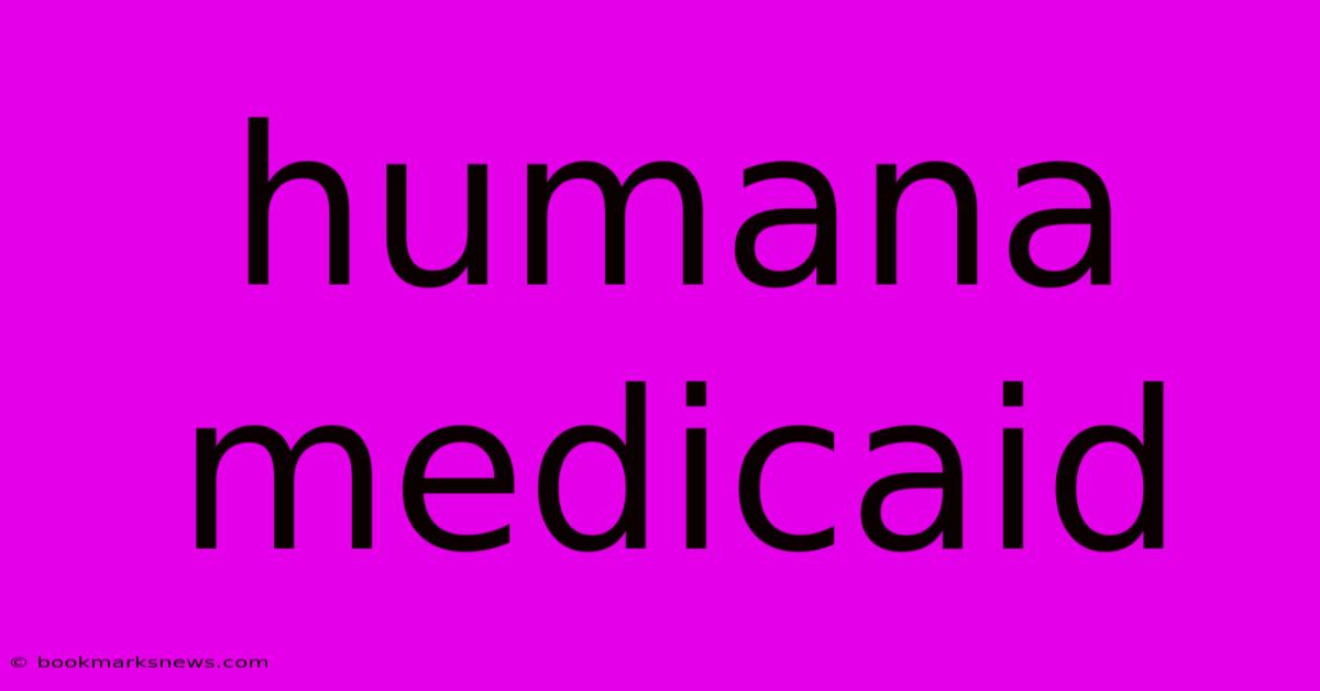 Humana Medicaid