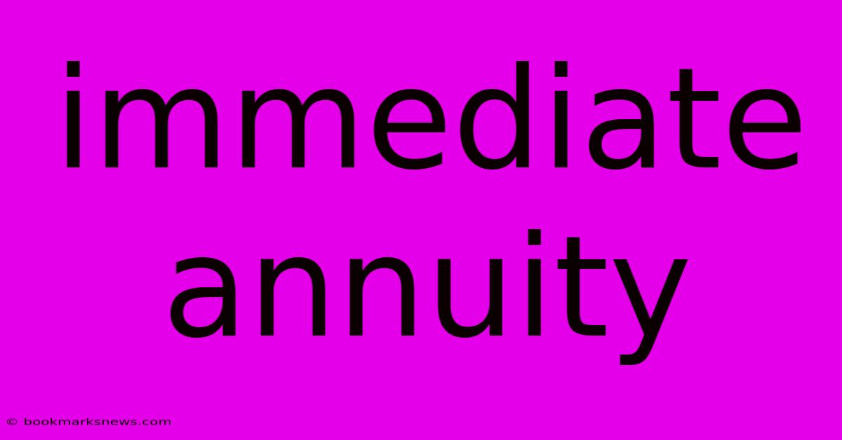 Immediate Annuity