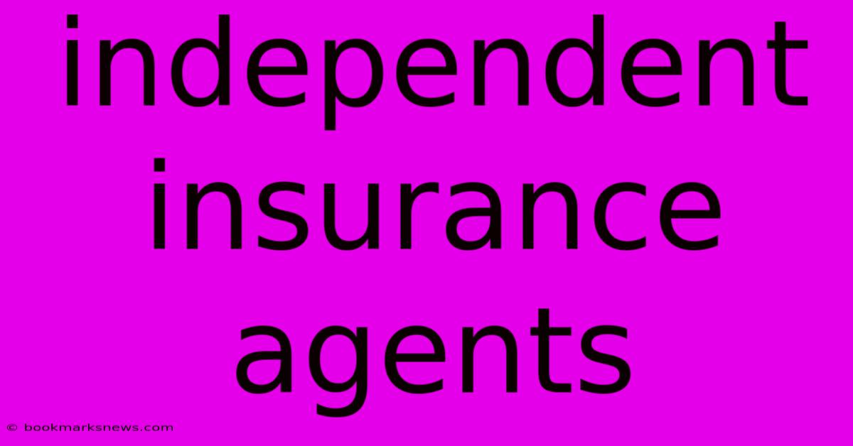 Independent Insurance Agents