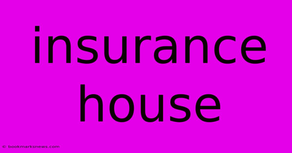 Insurance House