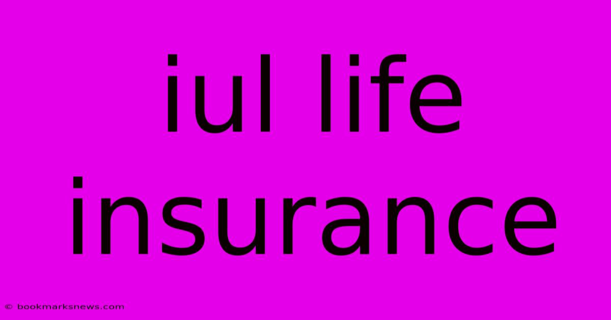 Iul Life Insurance