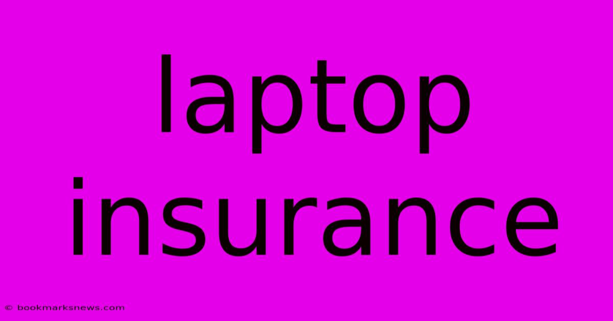 Laptop Insurance