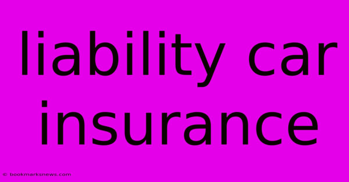 Liability Car Insurance