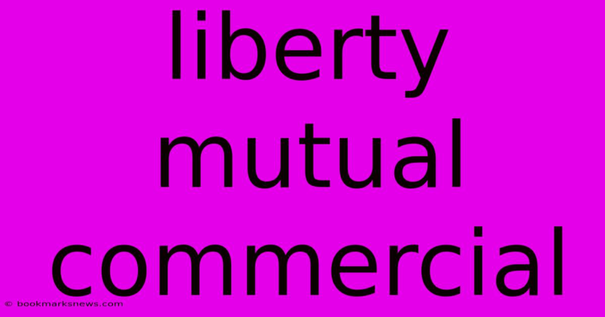 Liberty Mutual Commercial