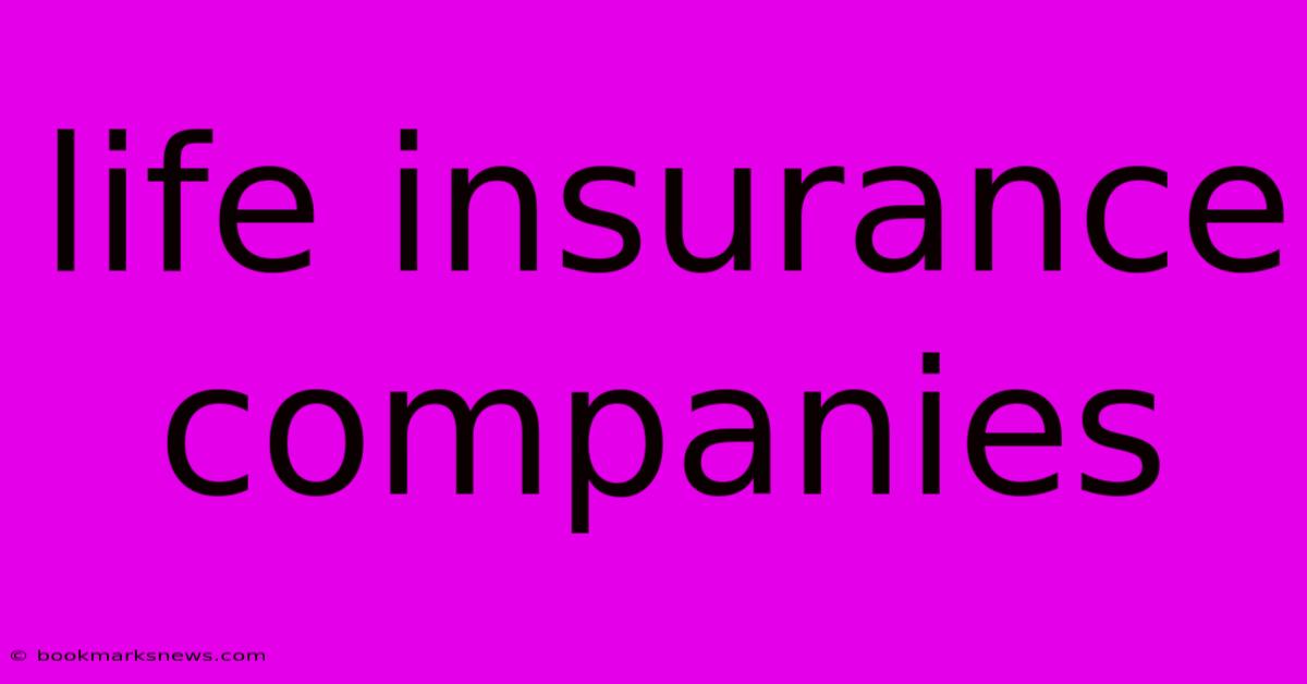 Life Insurance Companies