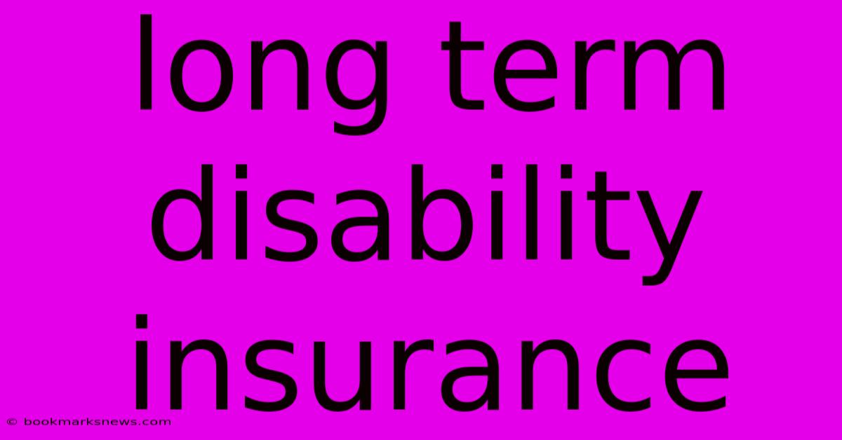 Long Term Disability Insurance