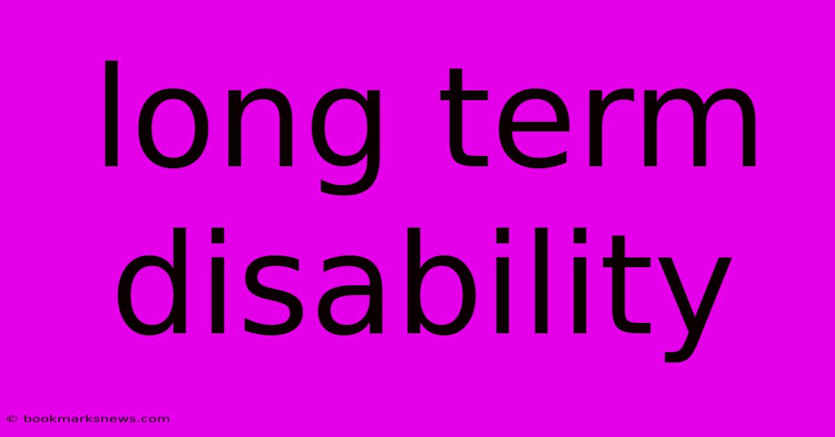 Long Term Disability