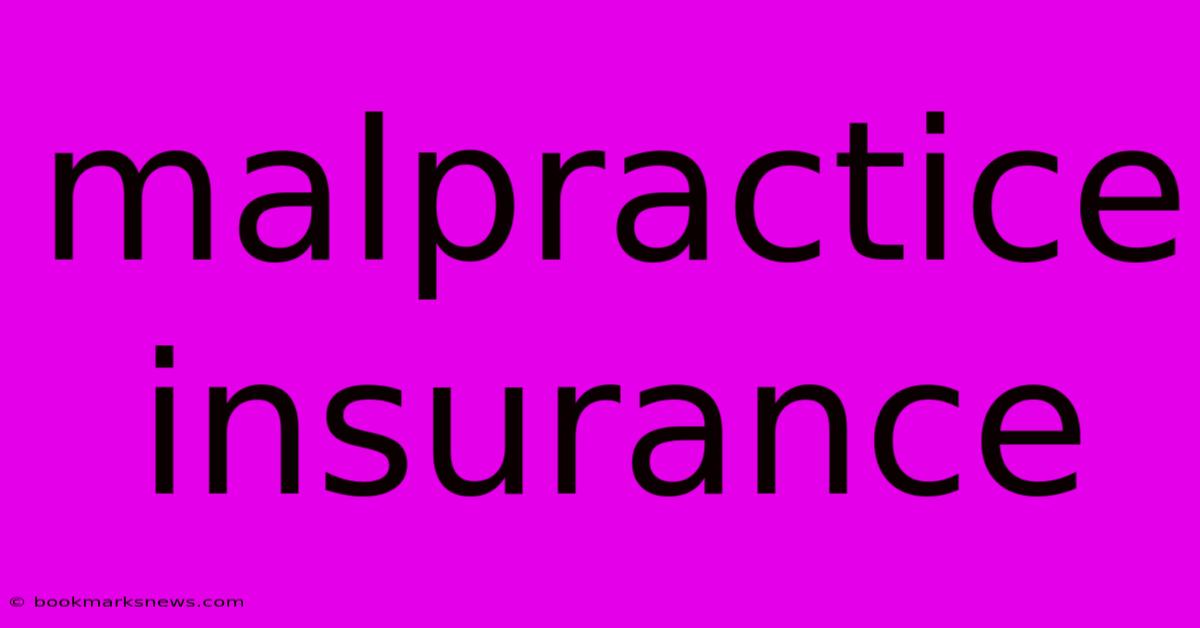 Malpractice Insurance