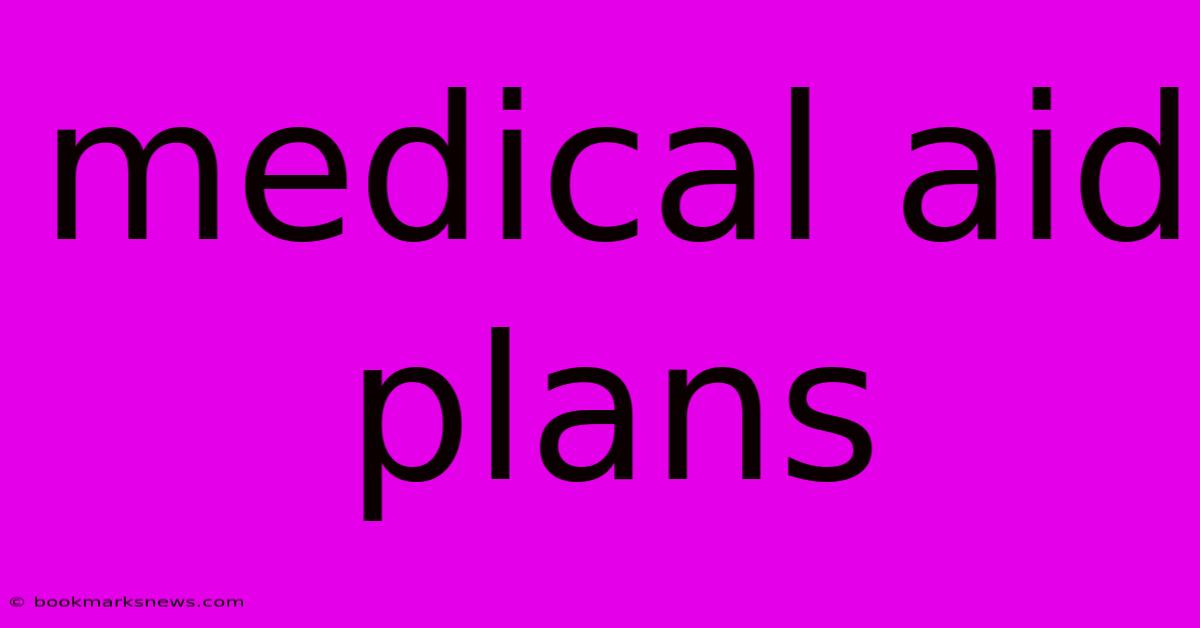 Medical Aid Plans