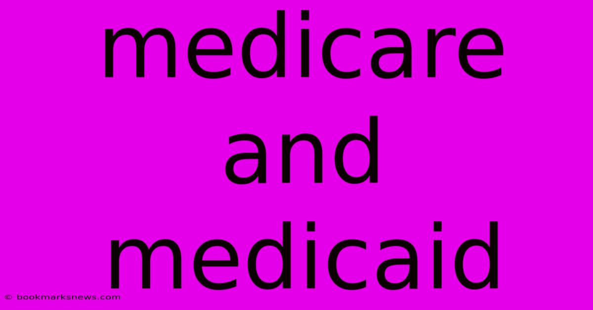 Medicare And Medicaid