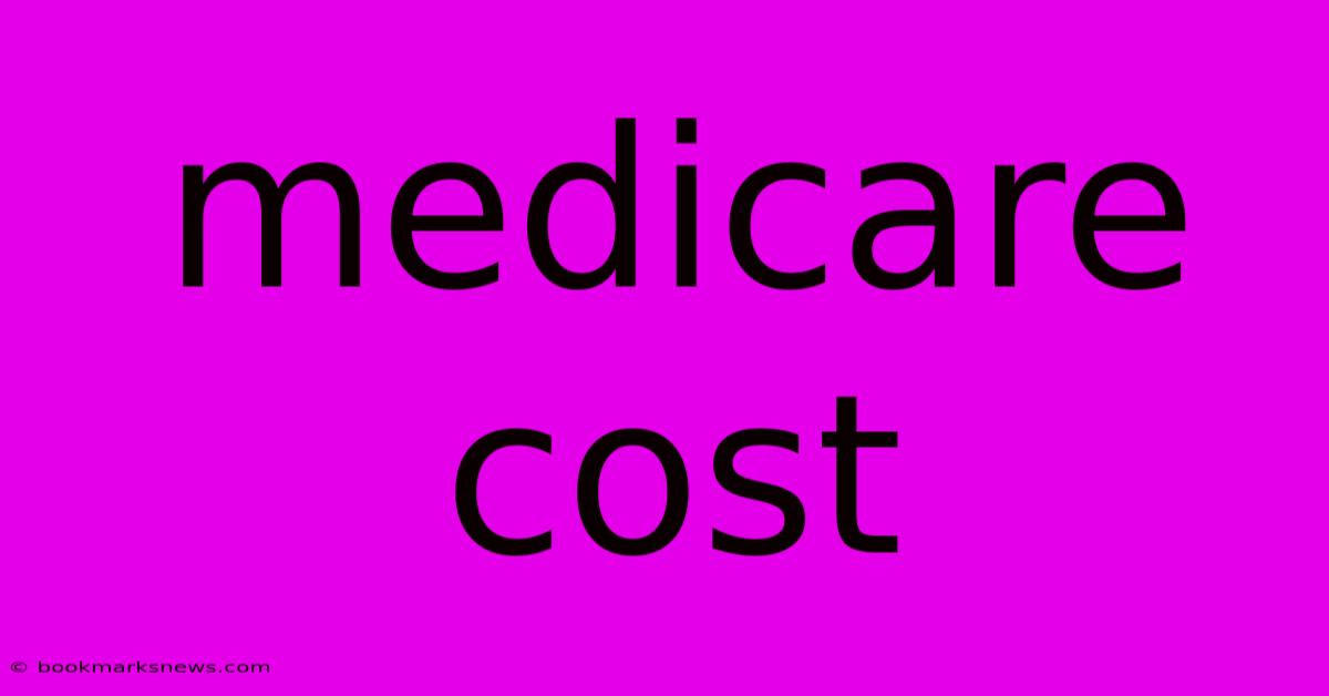 Medicare Cost