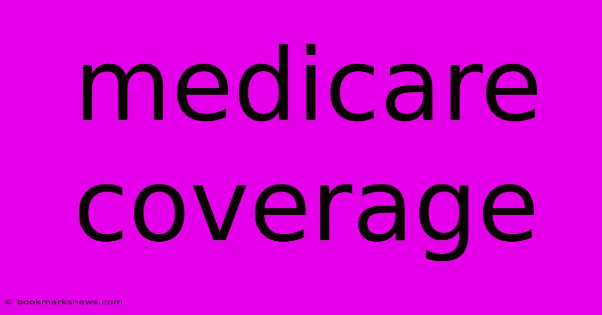 Medicare Coverage