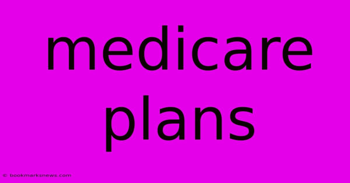 Medicare Plans