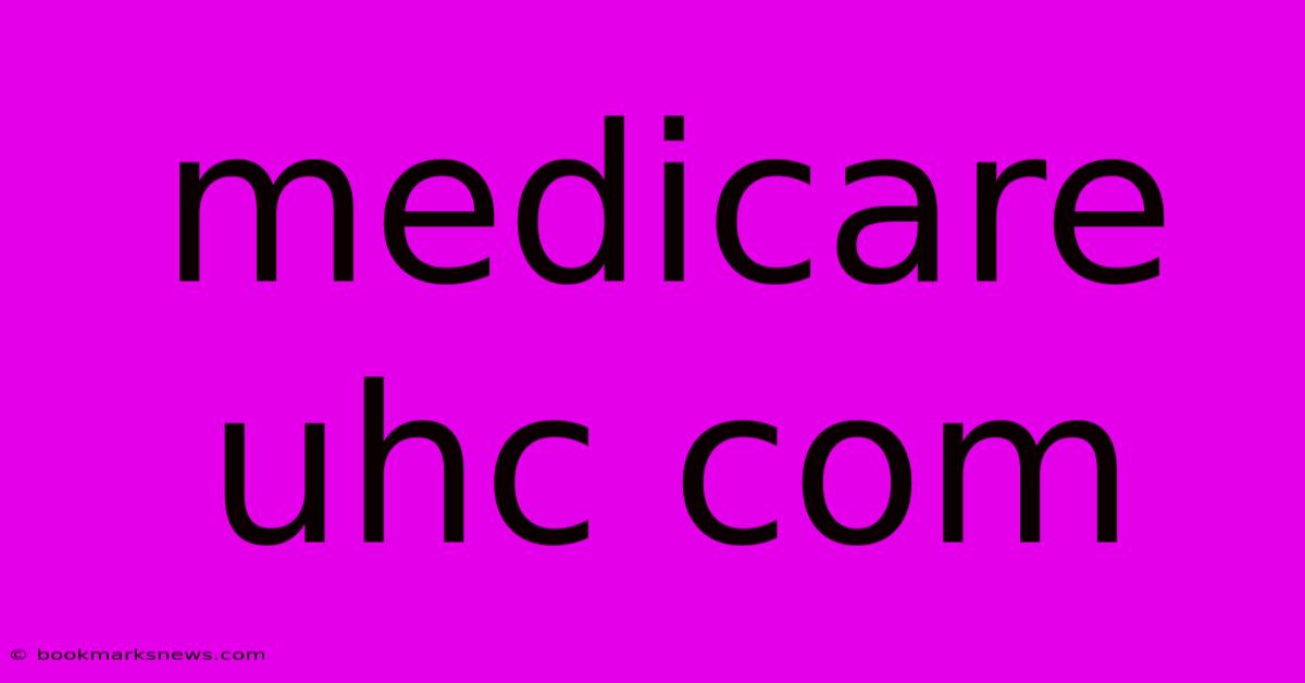 Medicare Uhc Com