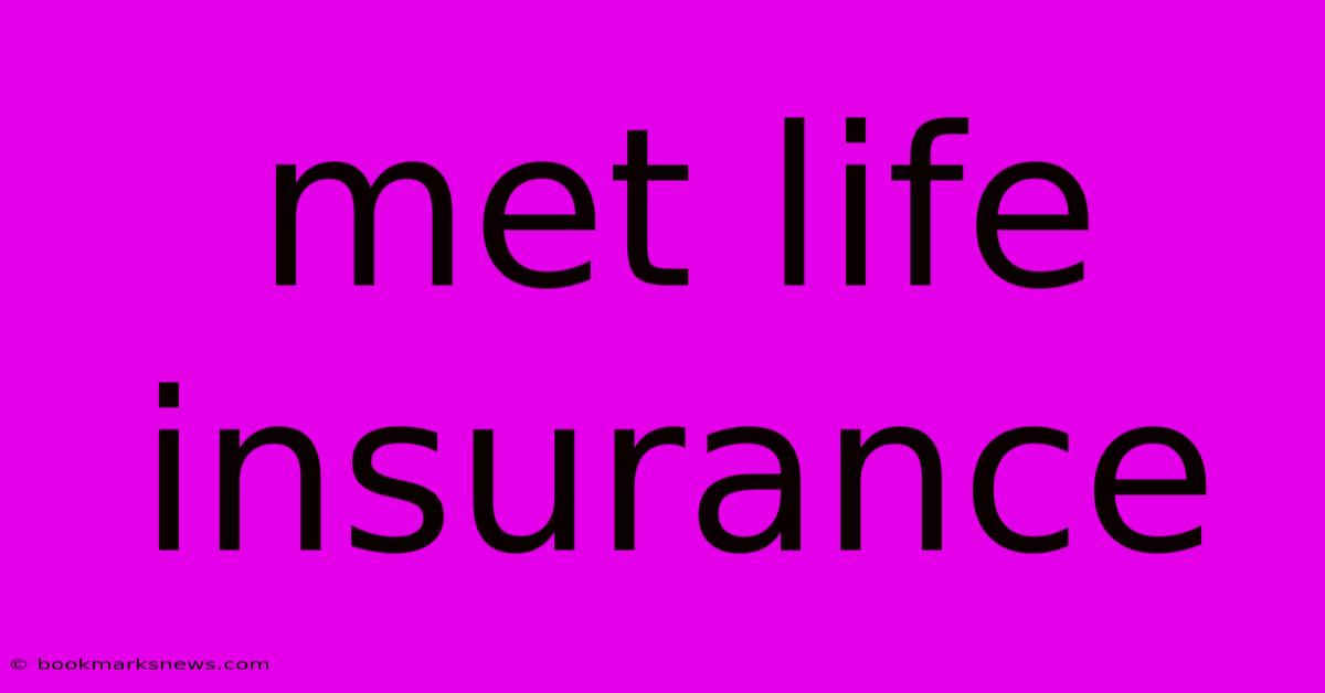 Met Life Insurance