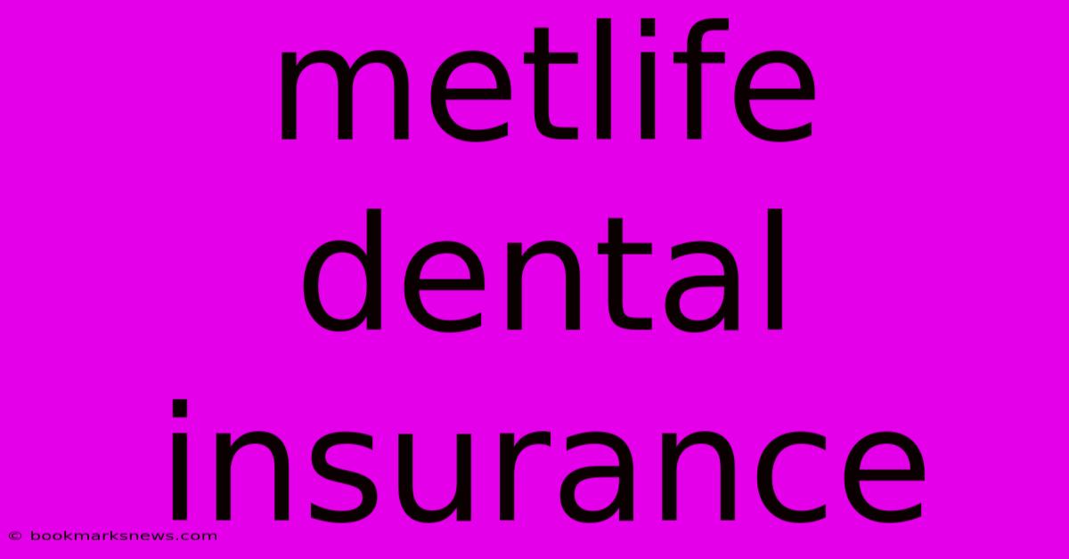 Metlife Dental Insurance