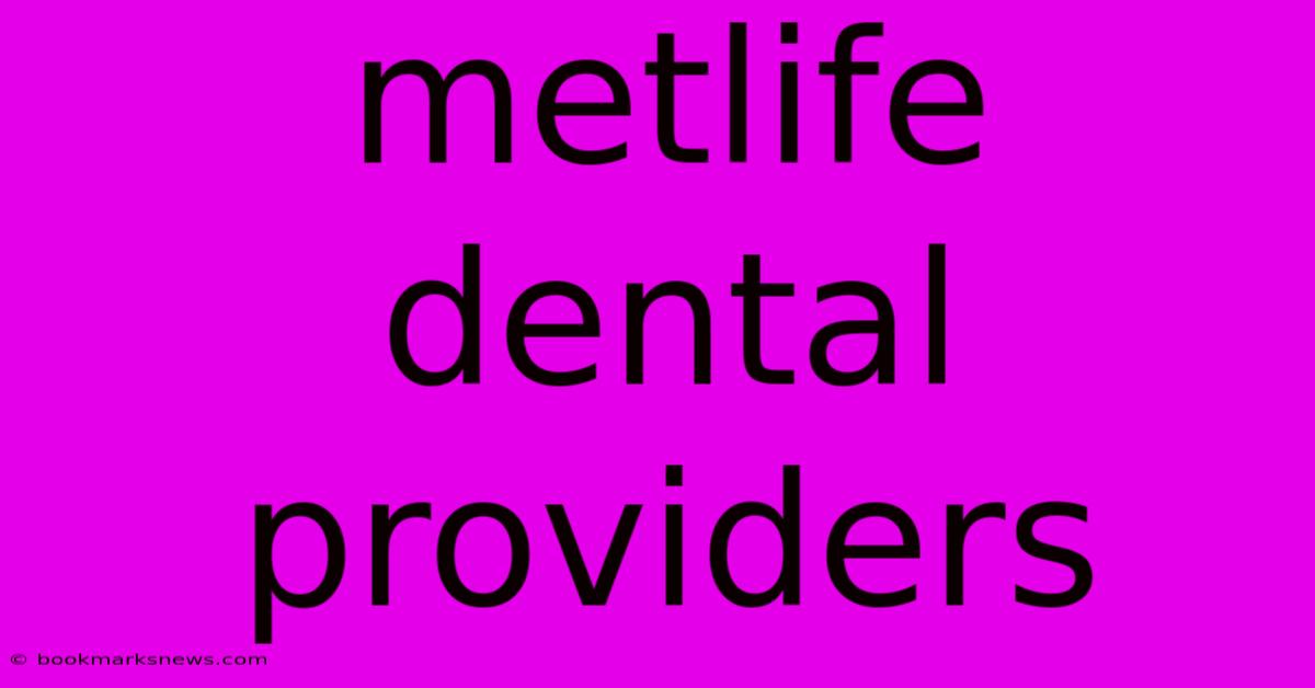 Metlife Dental Providers