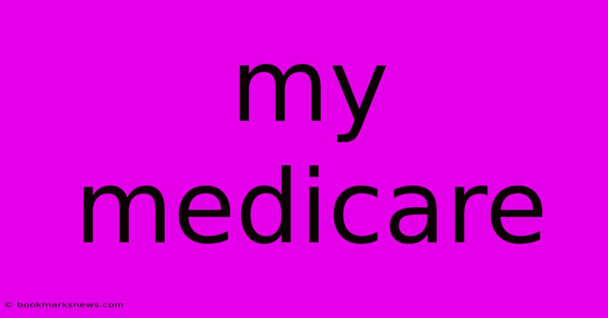 My Medicare