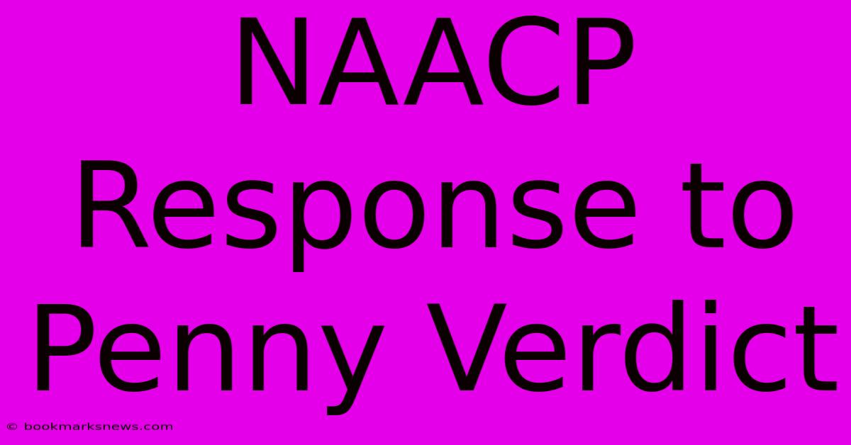 NAACP Response To Penny Verdict