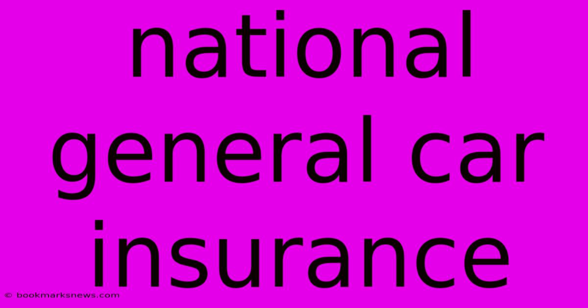 National General Car Insurance