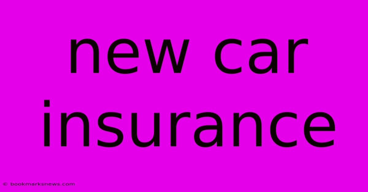 New Car Insurance