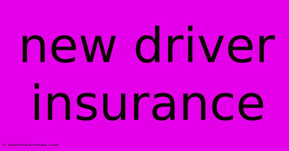 New Driver Insurance