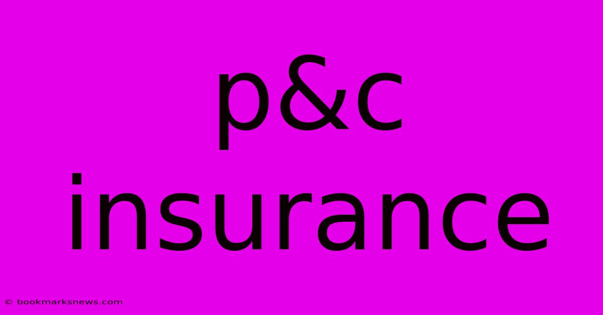 P&c Insurance