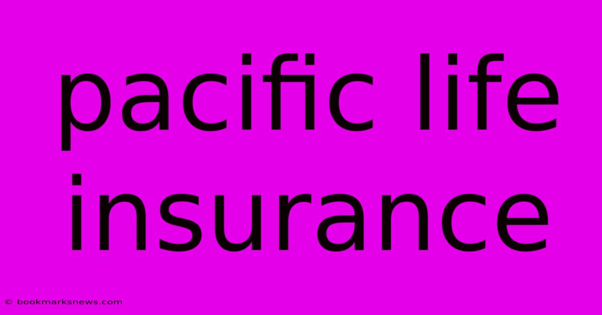 Pacific Life Insurance