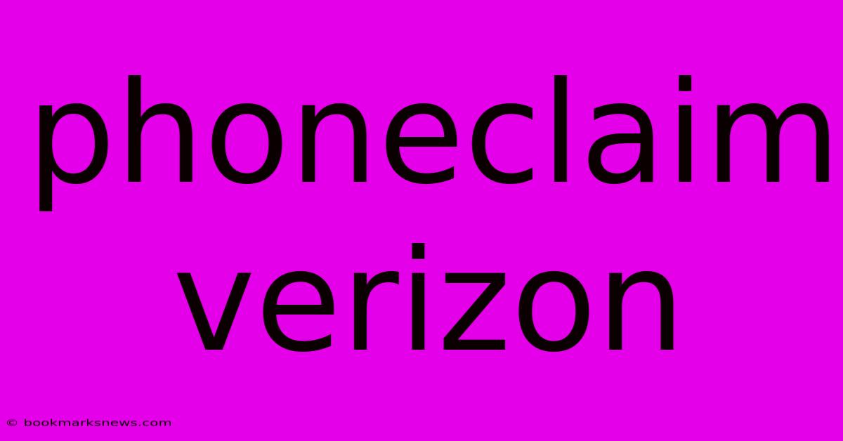 Phoneclaim Verizon