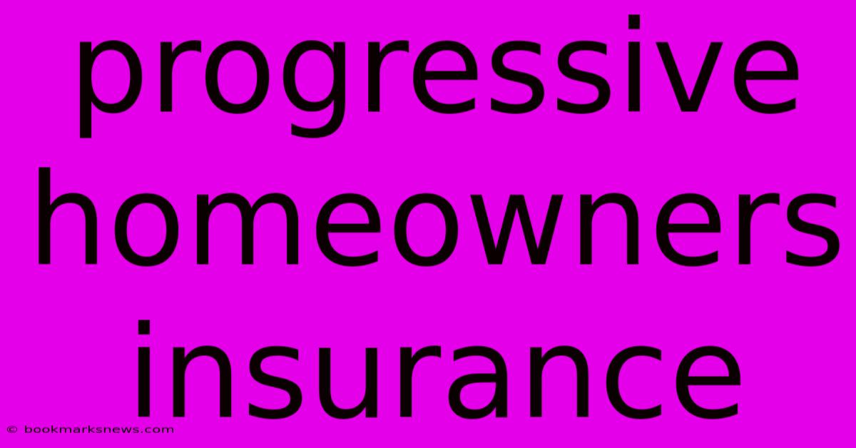 Progressive Homeowners Insurance