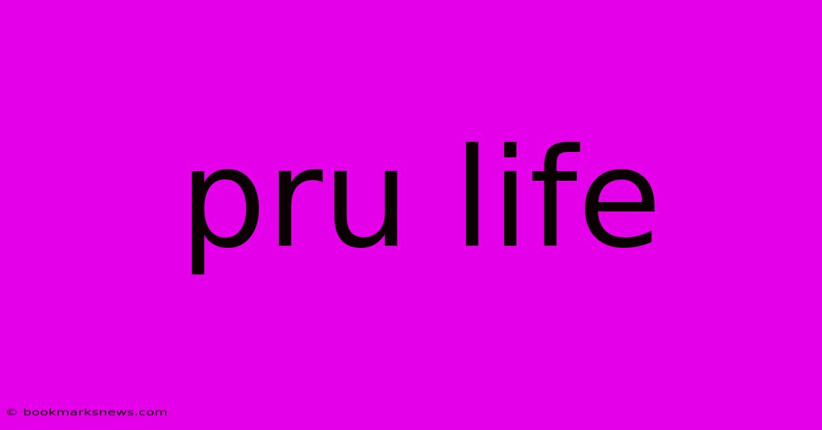 Pru Life