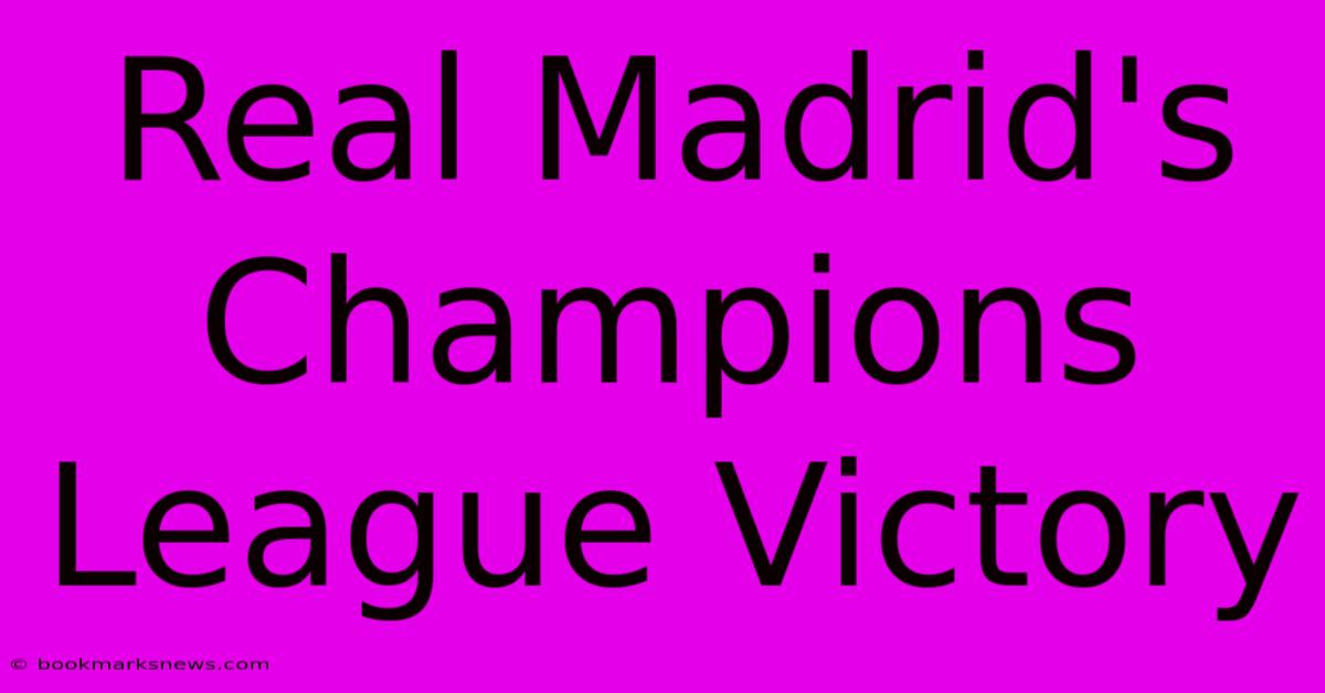 Real Madrid's Champions League Victory