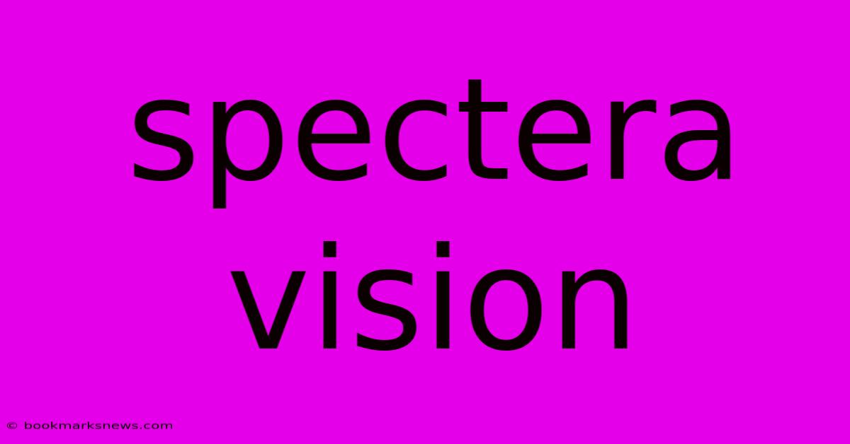 Spectera Vision