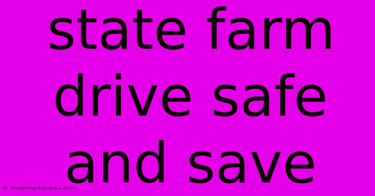 State Farm Drive Safe And Save