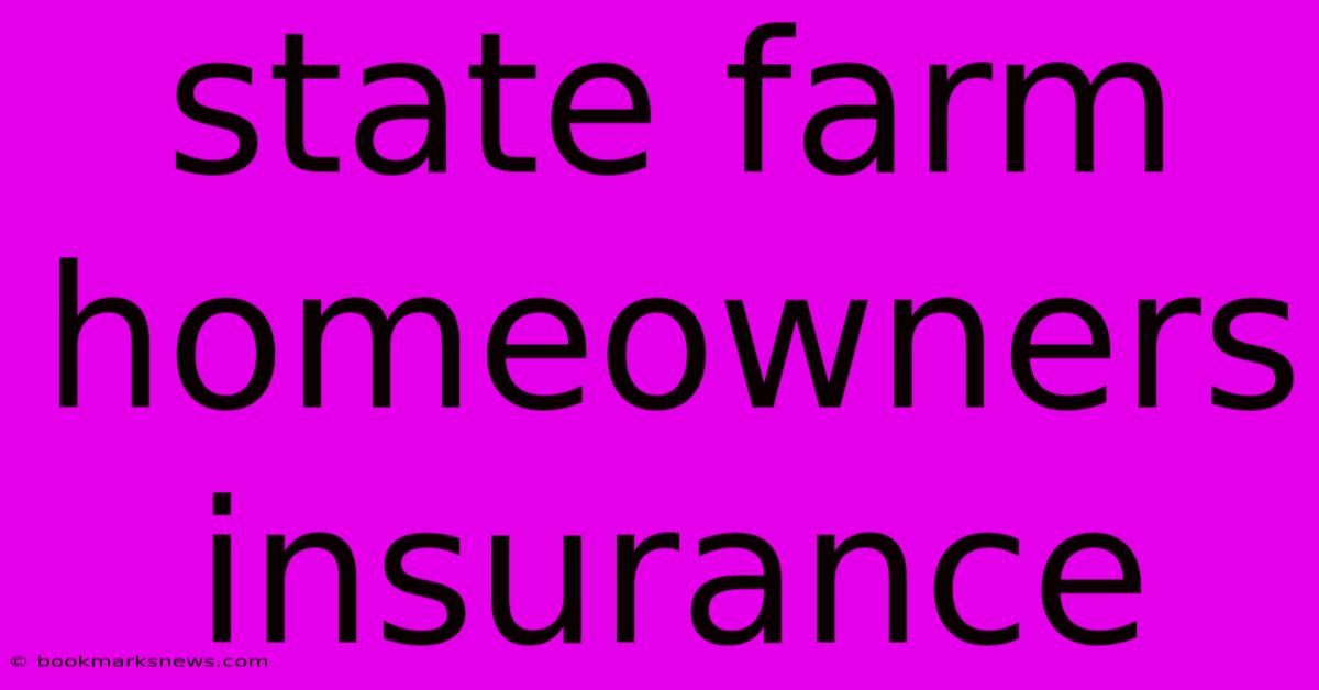 State Farm Homeowners Insurance