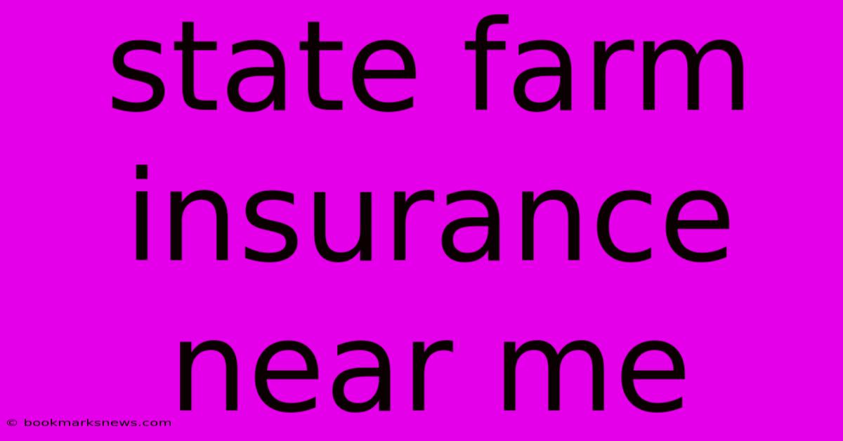 State Farm Insurance Near Me