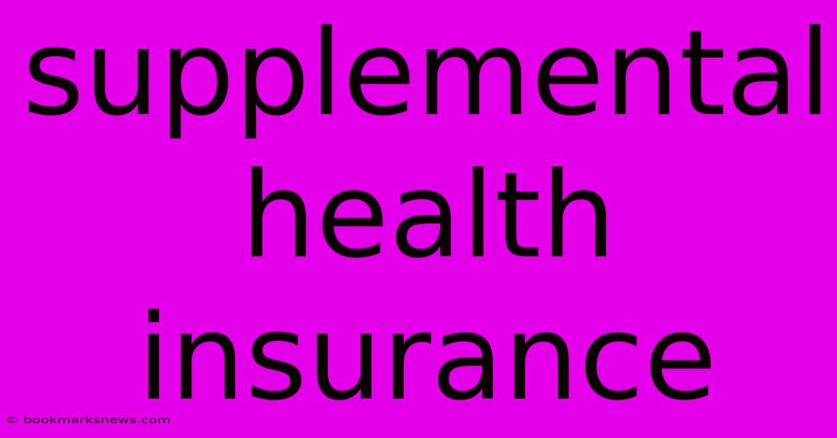 Supplemental Health Insurance