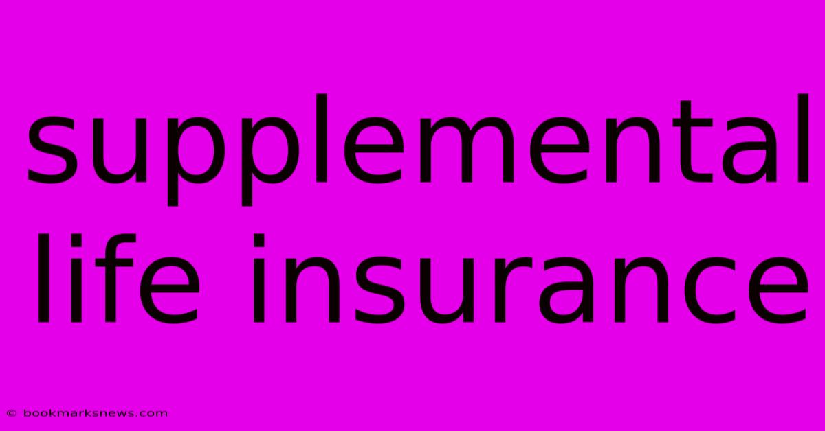 Supplemental Life Insurance