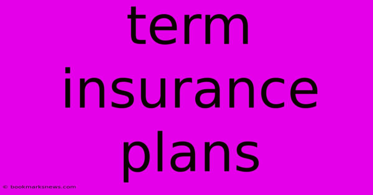 Term Insurance Plans