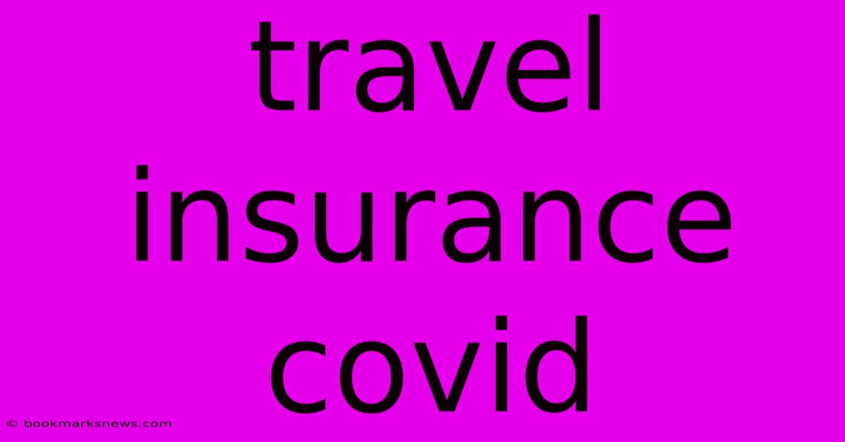 Travel Insurance Covid