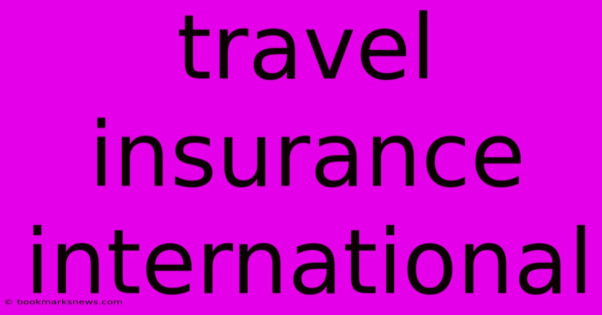 Travel Insurance International