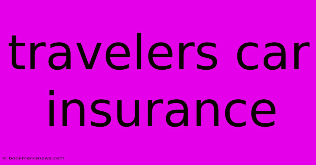 Travelers Car Insurance