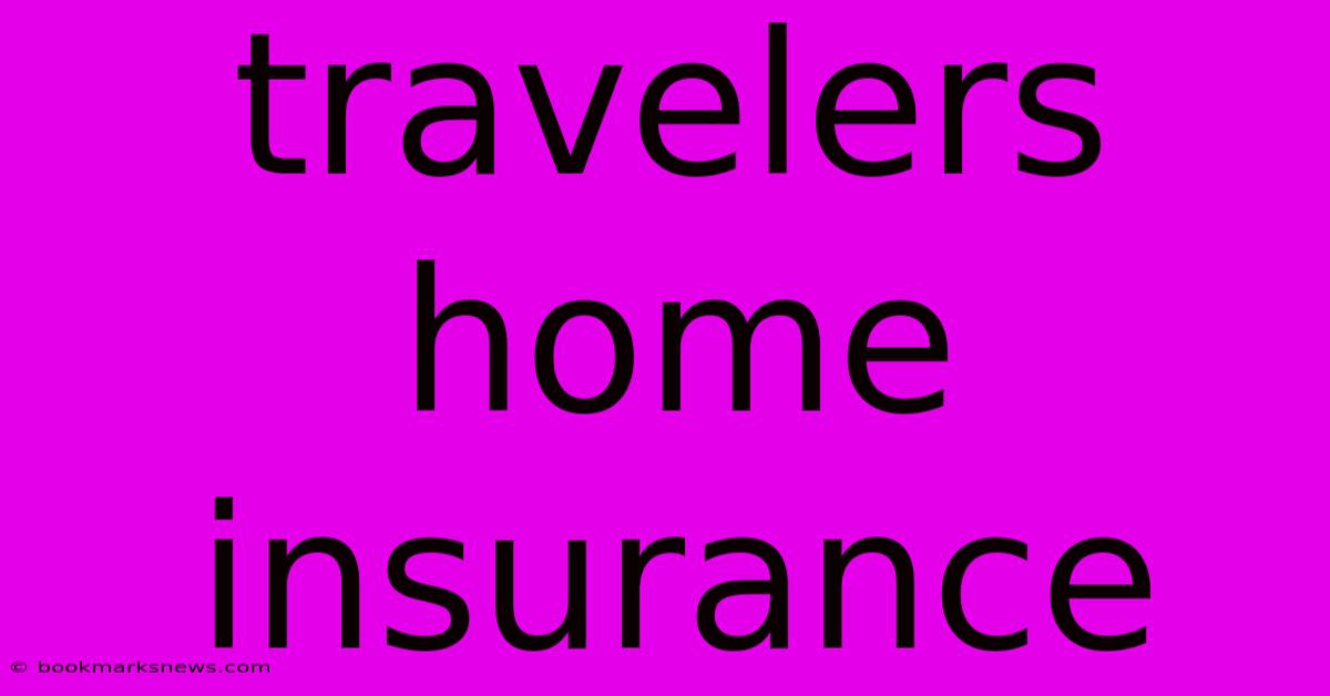 Travelers Home Insurance