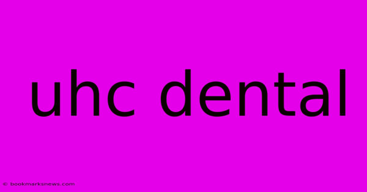 Uhc Dental