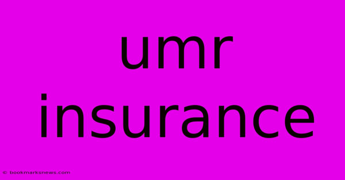 Umr Insurance