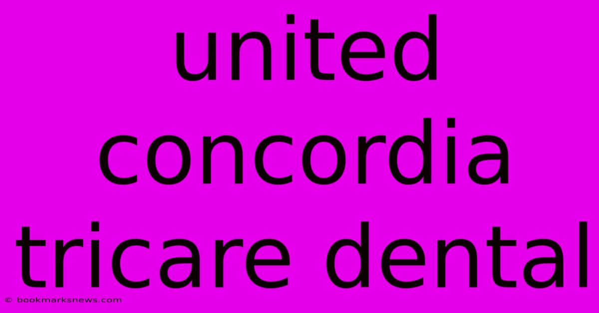 United Concordia Tricare Dental