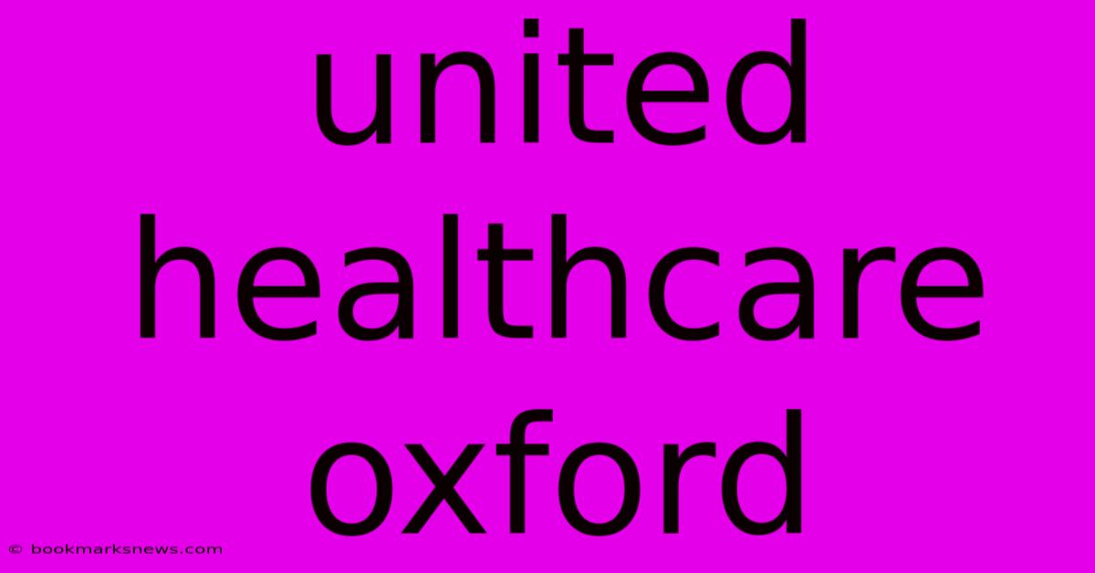 United Healthcare Oxford