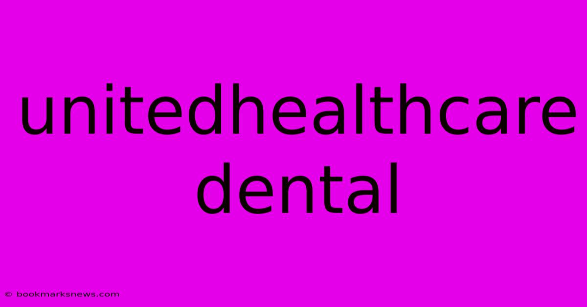 Unitedhealthcare Dental